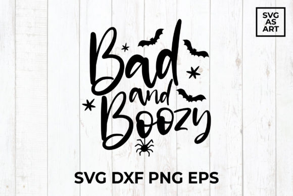 Bad and Boozy Funny Halloween SVG for Graphics and Crafts