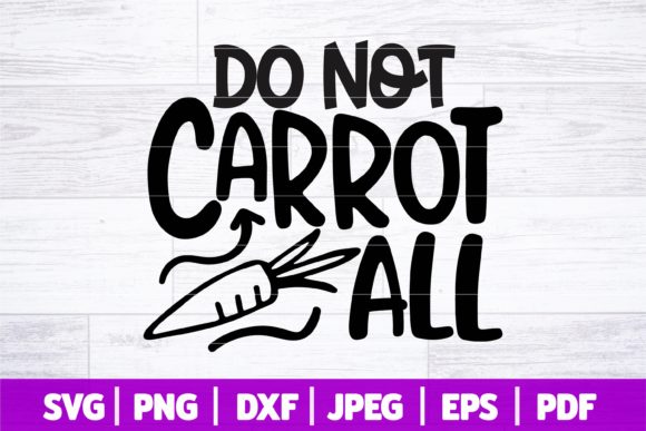 Do Not Carrot All SVG Funny Easter SVG