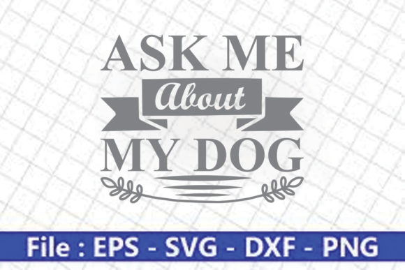 Funny Mom Svg Design, Ask Me About My Dog