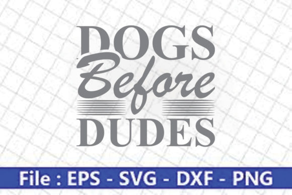 Funny Mom Svg Design, Dogs Before Dudes Graphics for Crafts