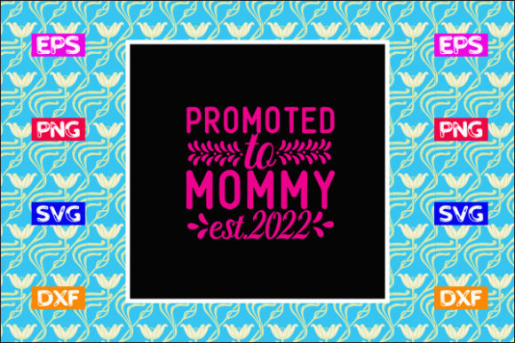 Funny Mom SVG Design, Promoted to Mommy Graphics