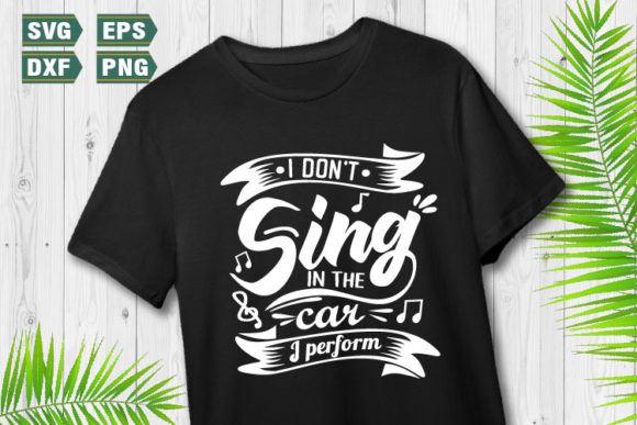 Funny Quotes SVG I Don t Sing: Graphics for Crafts