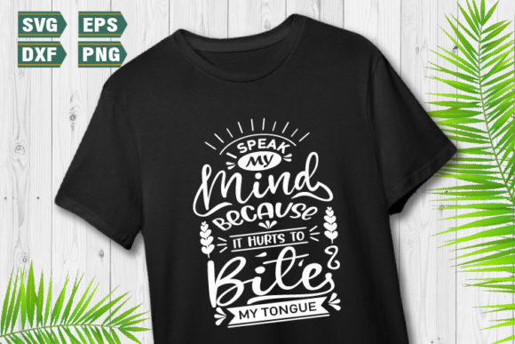 Funny Quotes SVG I Speak My Mind for Graphics and Crafts