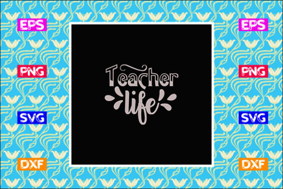 Funny Teacher SVG Design, Teacher Life Graphics in Crafts