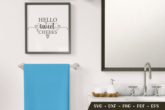 Hello Sweet Cheeks Funny Bathroom SVG Graphics Crafts