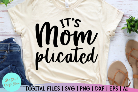 It s Mom Plicated Svg, Funny Mom Svg Graphics and Crafts Review