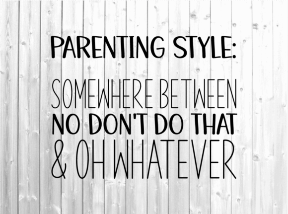 Parenting Style Svg - Funny Mom Svg Graphics and Crafts Review