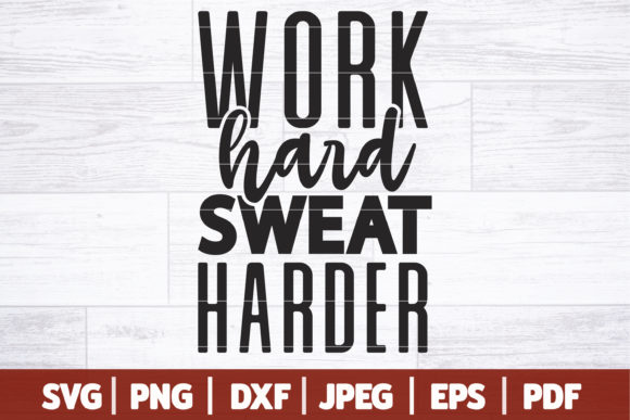 Work Hard Sweat Harder Funny Gym SVG Graphics and Crafts Review